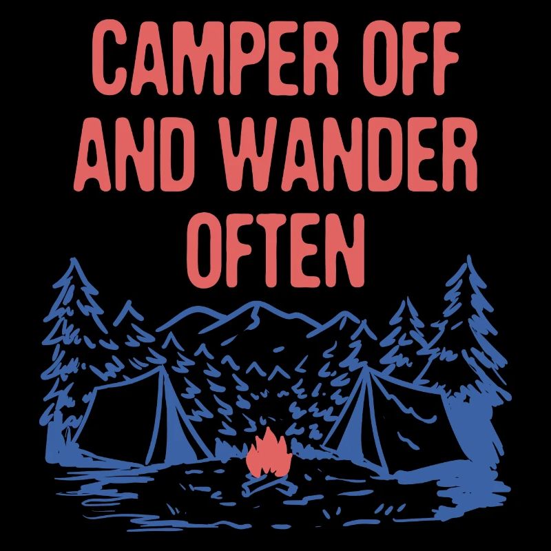 Camper Off and Wander Often Camping Traveler Camp
