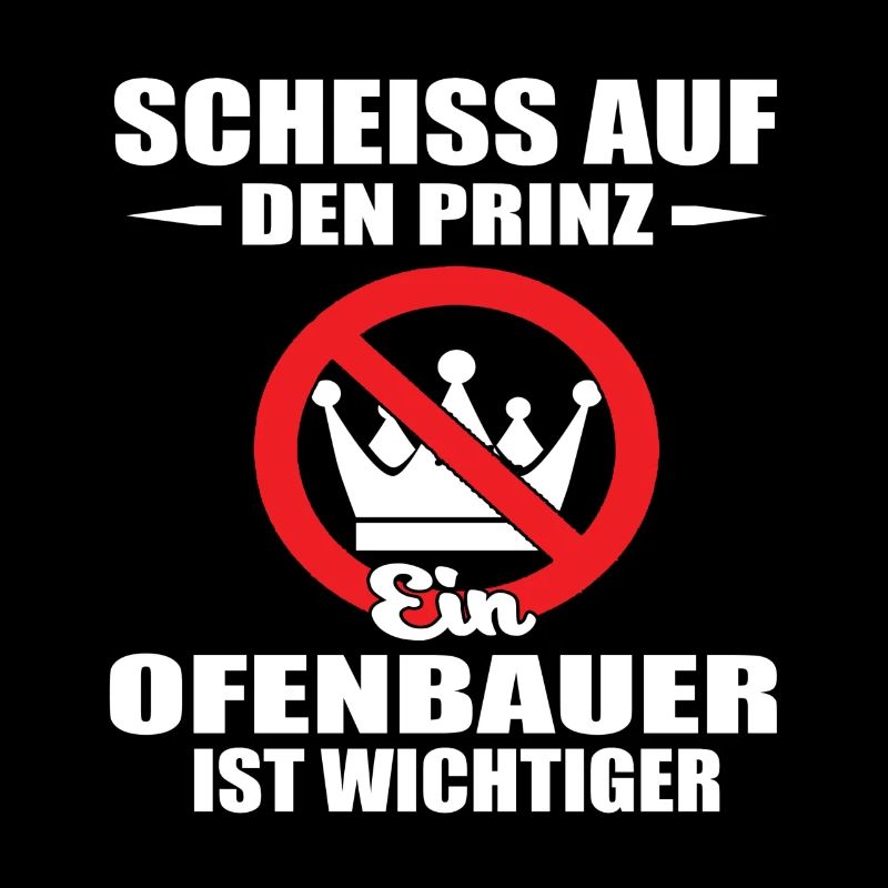OFENBAUER -Scheiss auf den Prinz