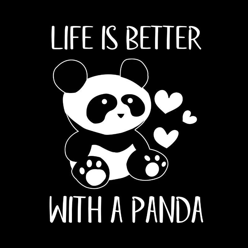 Life is better with a Panda - fun animal