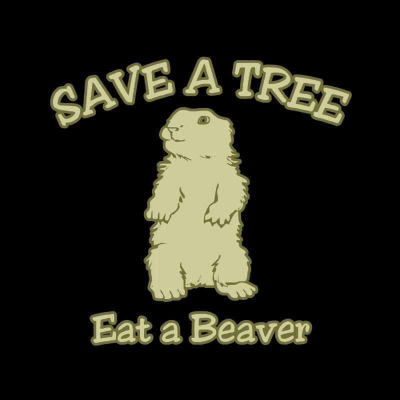 Rettet einen Baum Esst einen Biber Witzig