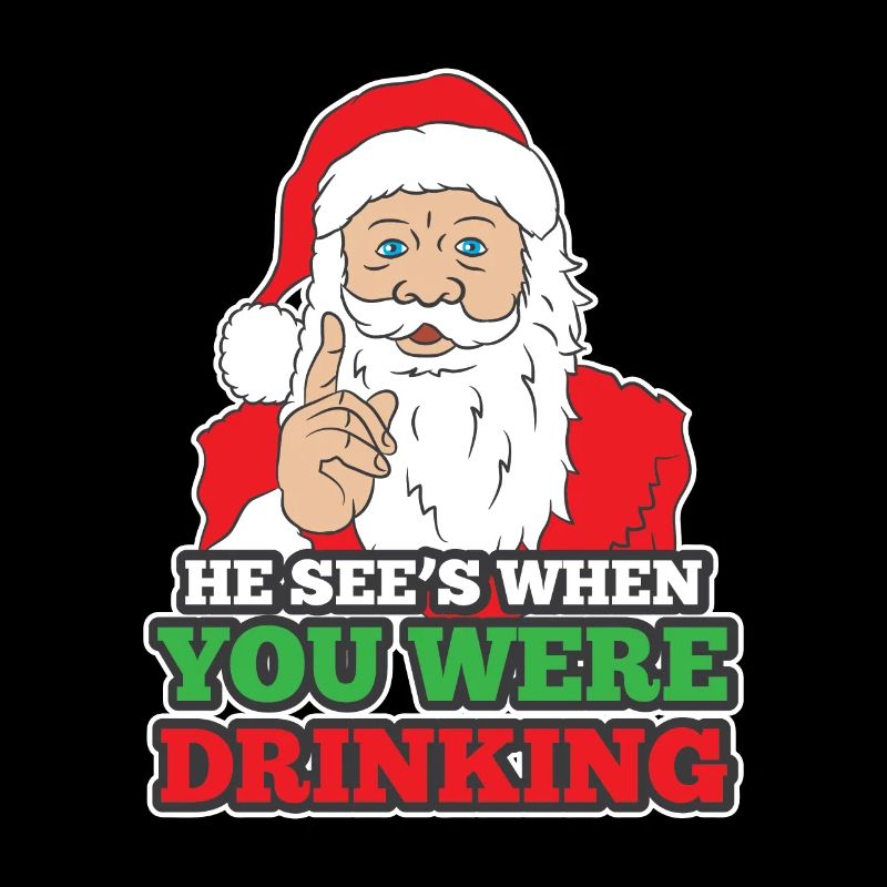 He see s when you were drinking