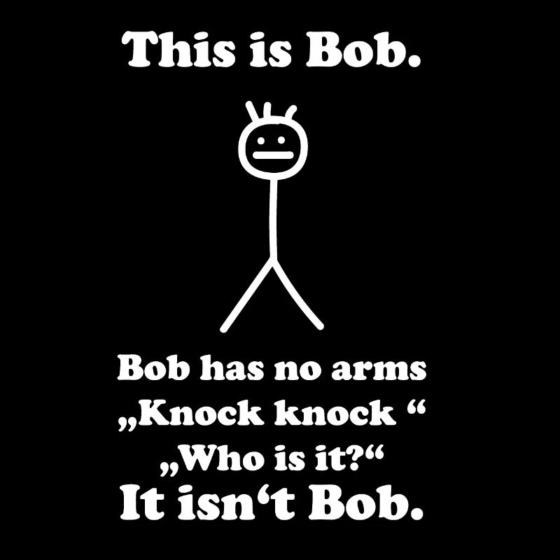 Lustiger Spruch bob schwarzer humor