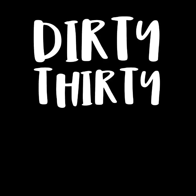Dirty Thirty