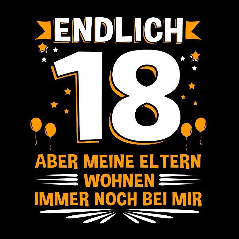Endlich 18 aber meine Eltern wohnen immer noch ...