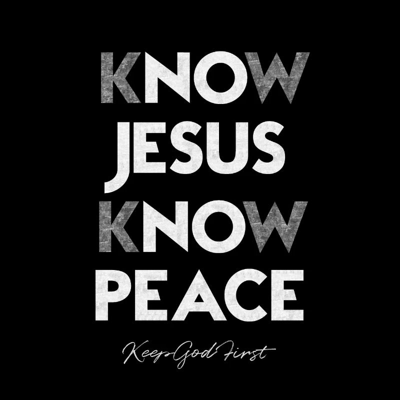 Know Jesus Know Peace - Christliche Sprüche Desing