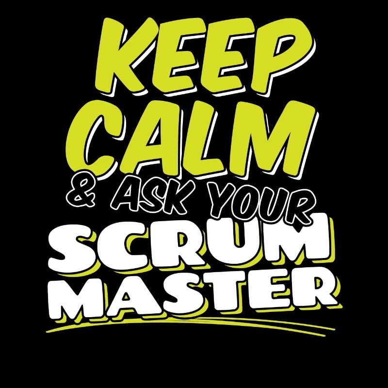 Scrum Master Keep Calm And Ask