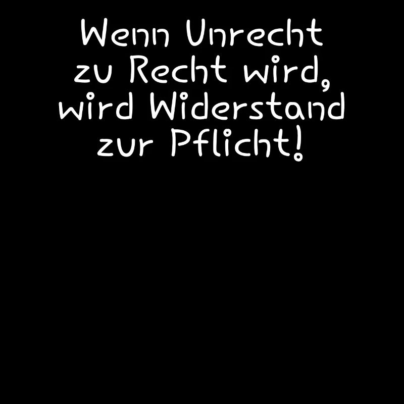 Wenn Unrecht zu Recht wird Widerstand zur Pflicht