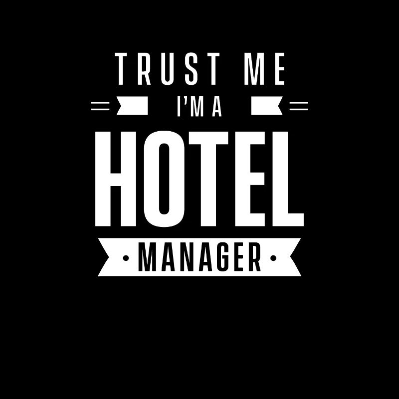 Vertrau mir ich bin ein Hotel Manager Direktor