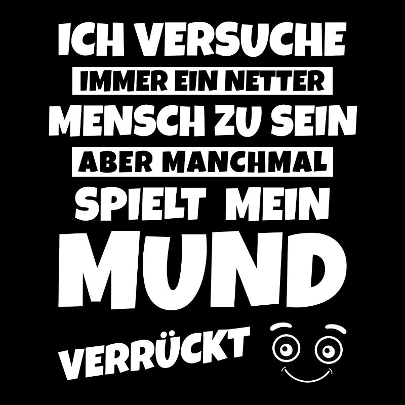 Ich versuche immer ein Netter Mensch zu sein