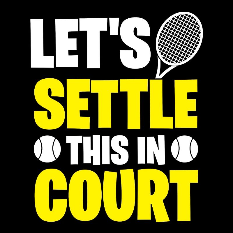 Faisons ça au tribunal - proverbe du tennis