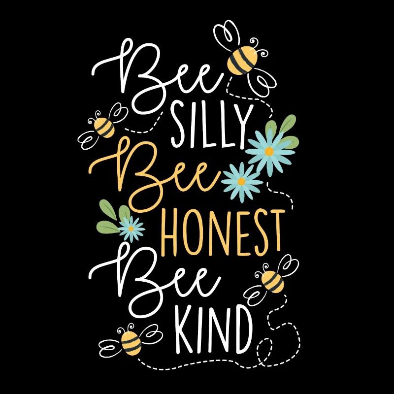 Bee Silly Bee Honest Bee Kind Beekeeper Honey Bee