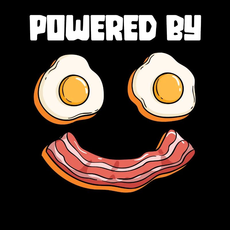 Powered By Eggs And Bacon - Frühstück Spiegelei