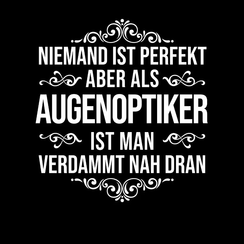 Augenoptiker Optiker Lustiger Spruch