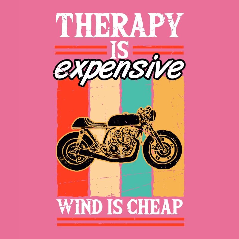 Therapy is expensive Wind is Cheap Motorradfahrer