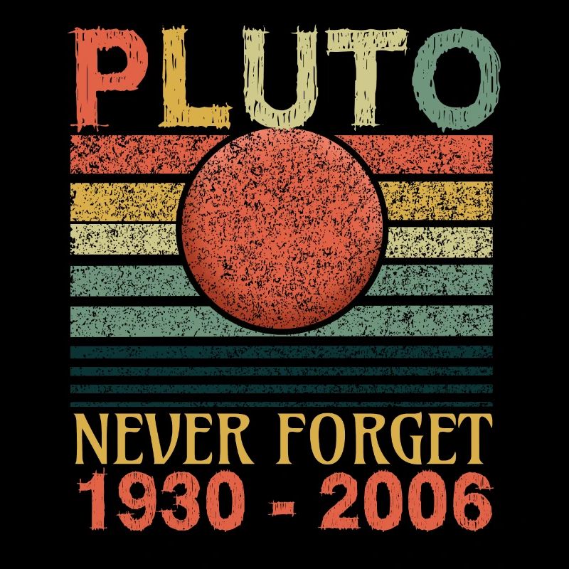 Never Forget Planet Pluto