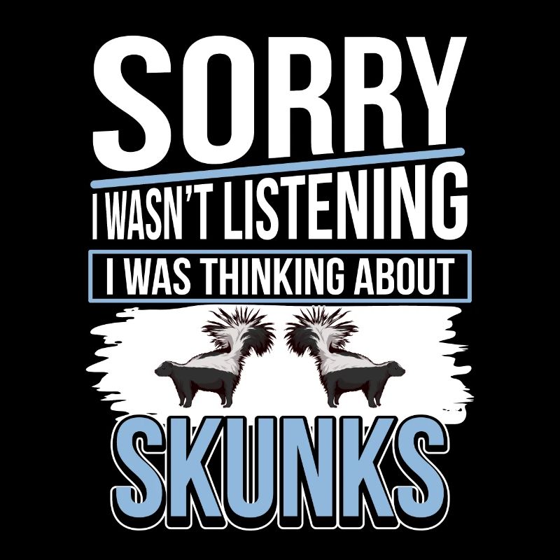 Skunk I Was Thinking About Skunks