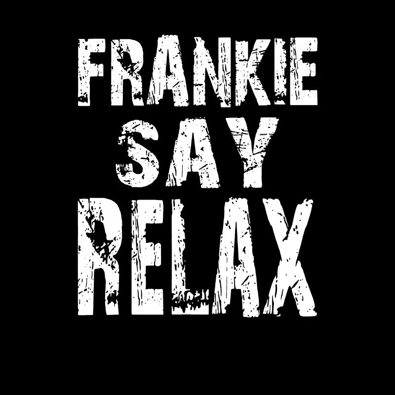 FRANKIE DIT RELAX