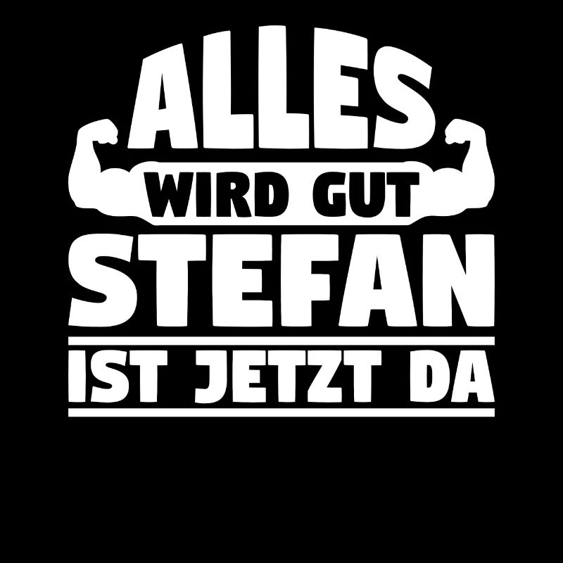 Alles wird gut Stefan ist jetzt da