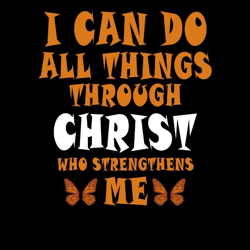 I Can Do All Things Through Christ Strengthens