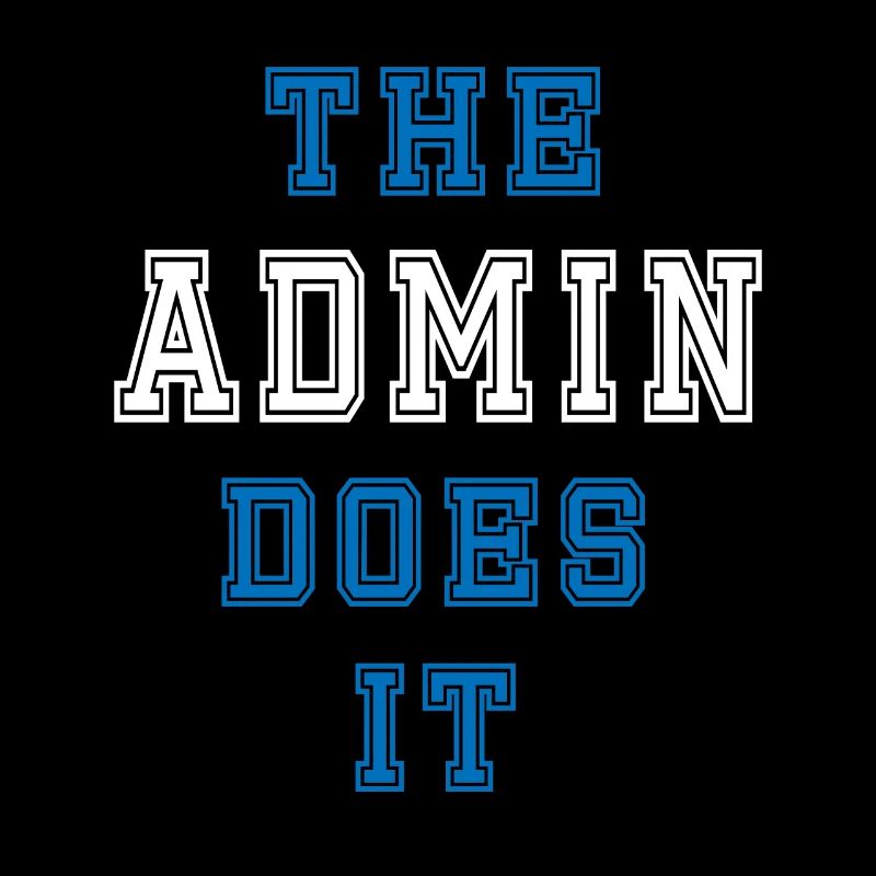 The Admin does it Admin Geschenk