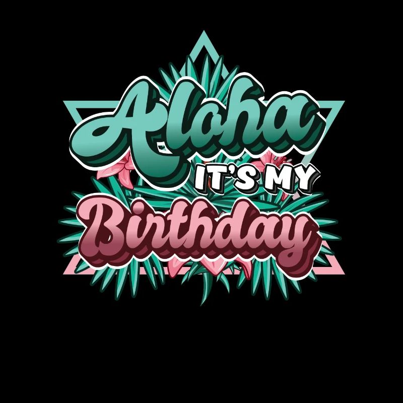 Aloha, c’est mon anniversaire.