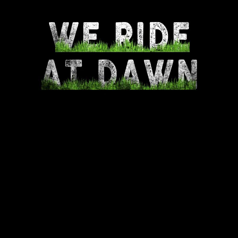 We Ride At Dawn Dad Lawn Mower Make Laugh Day Yard