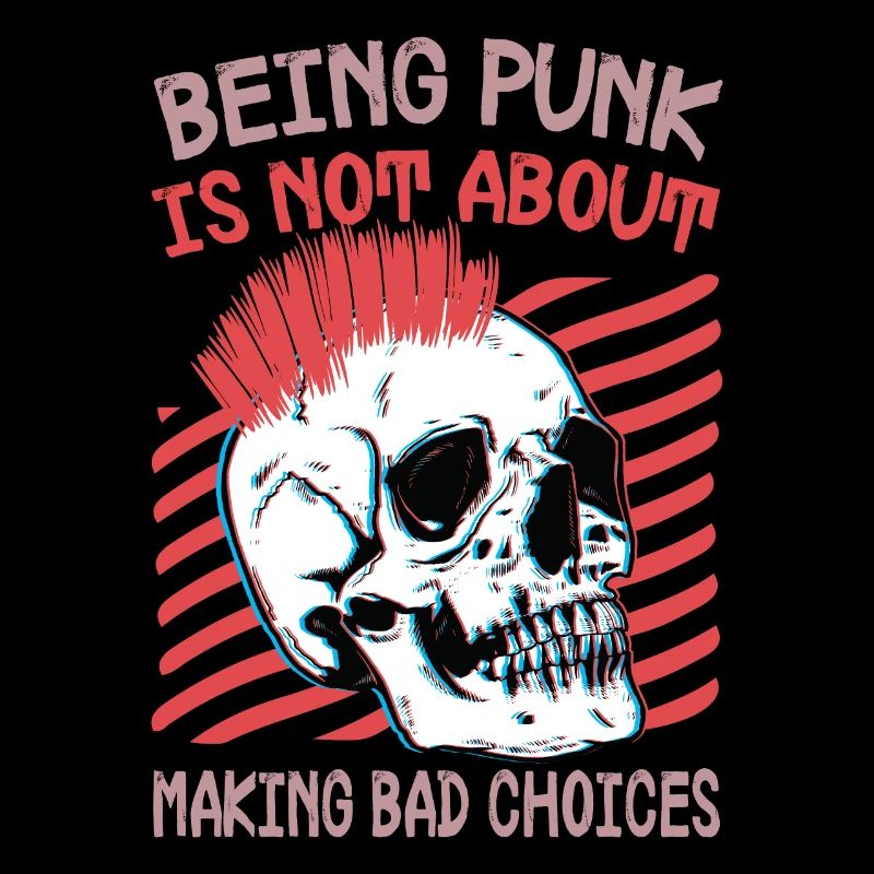 Being Punk Is Not About Making Bad Choices - Gothi