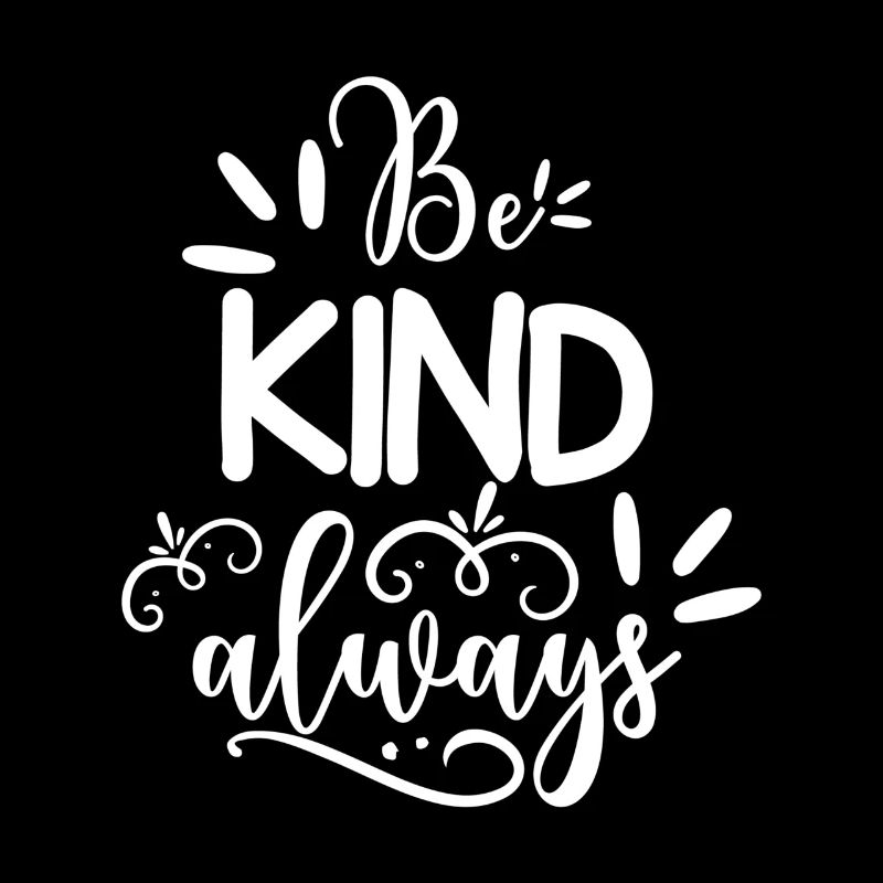 Be Kind Always
