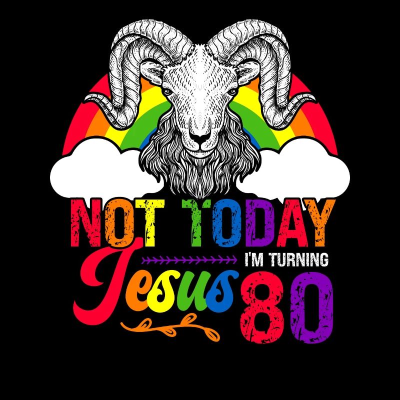 Not today Jesus I will be 80 Rainbow sheep