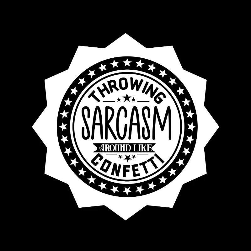 Throwing Sarcasm Around Like Confetti