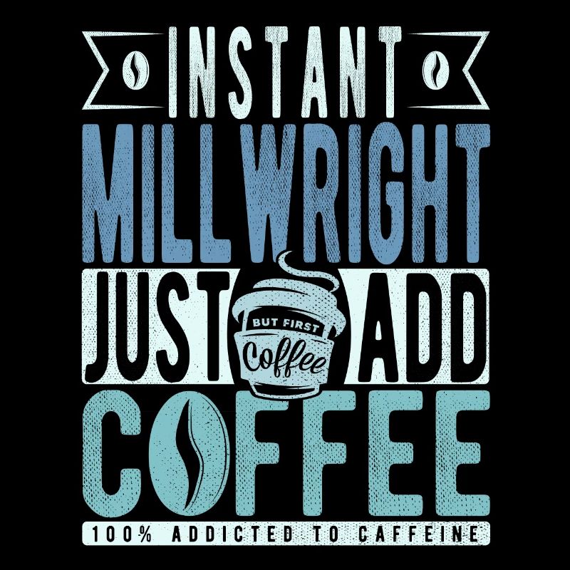 Millwright Kaffee Spruch
