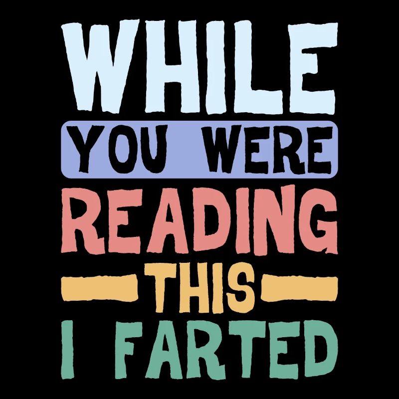 While You Were Reading This, I Farted 4
