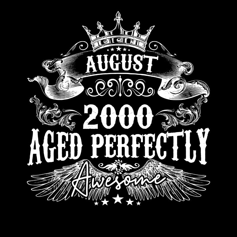 2000 | August 2000 birthday Aged Perfectly