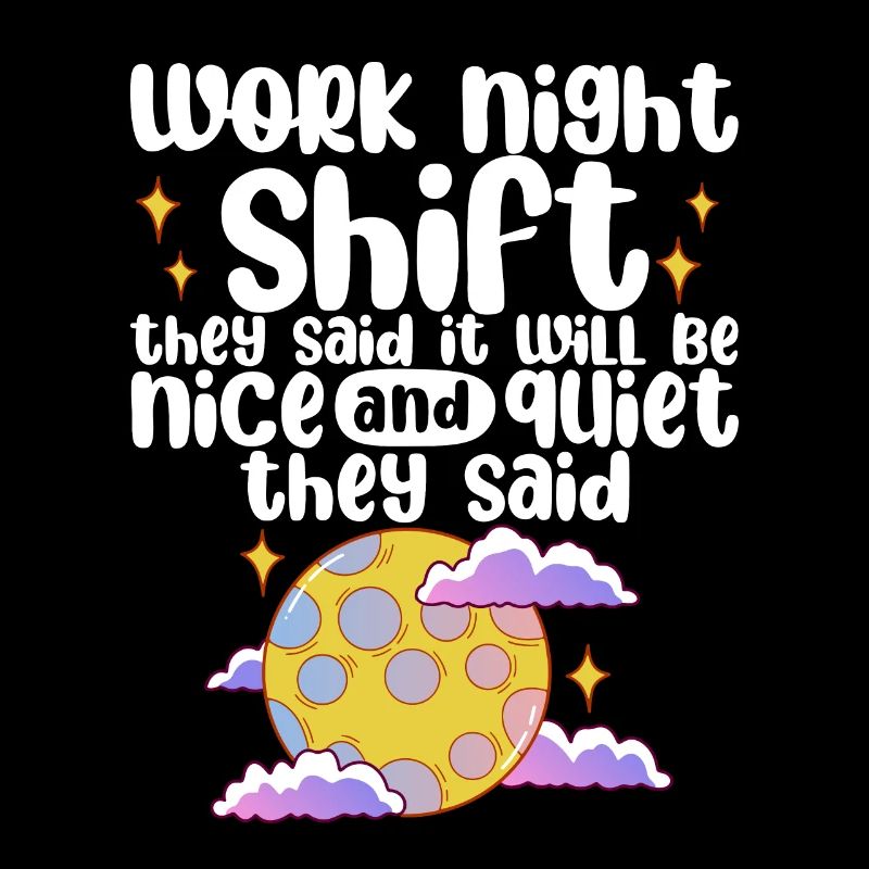 Work Night Shift They Said 4
