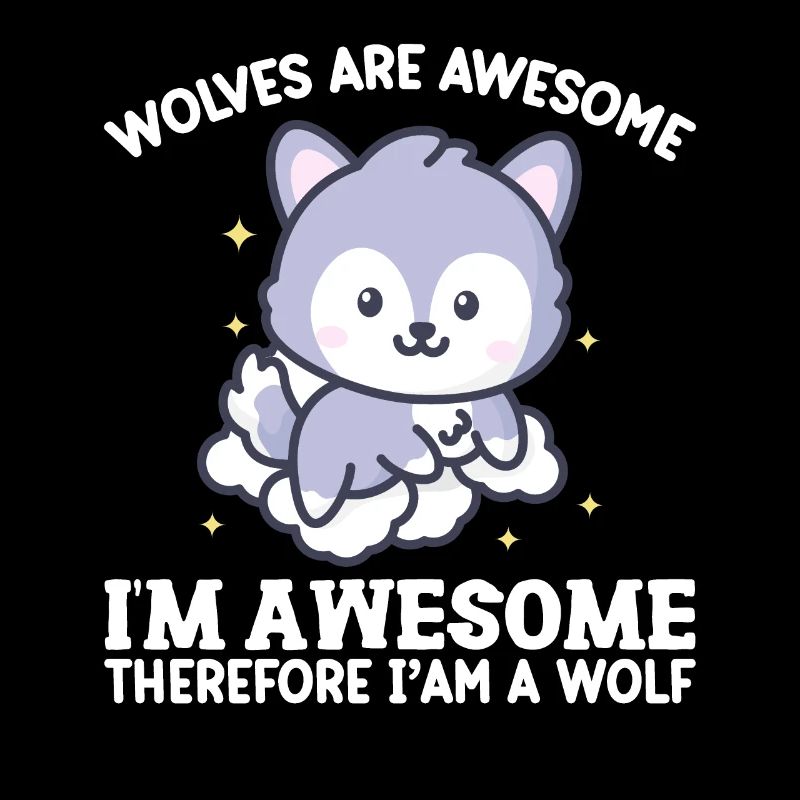 Ich bin großartig, also bin ich ein Wolf
