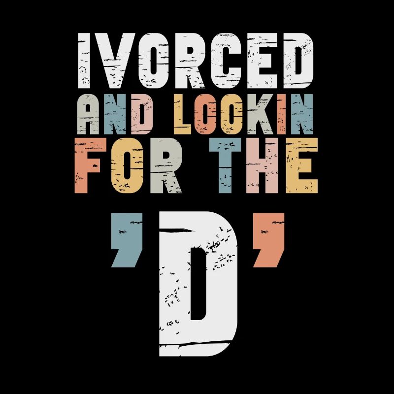 Ivorced And Looking For The D Divorced Tee