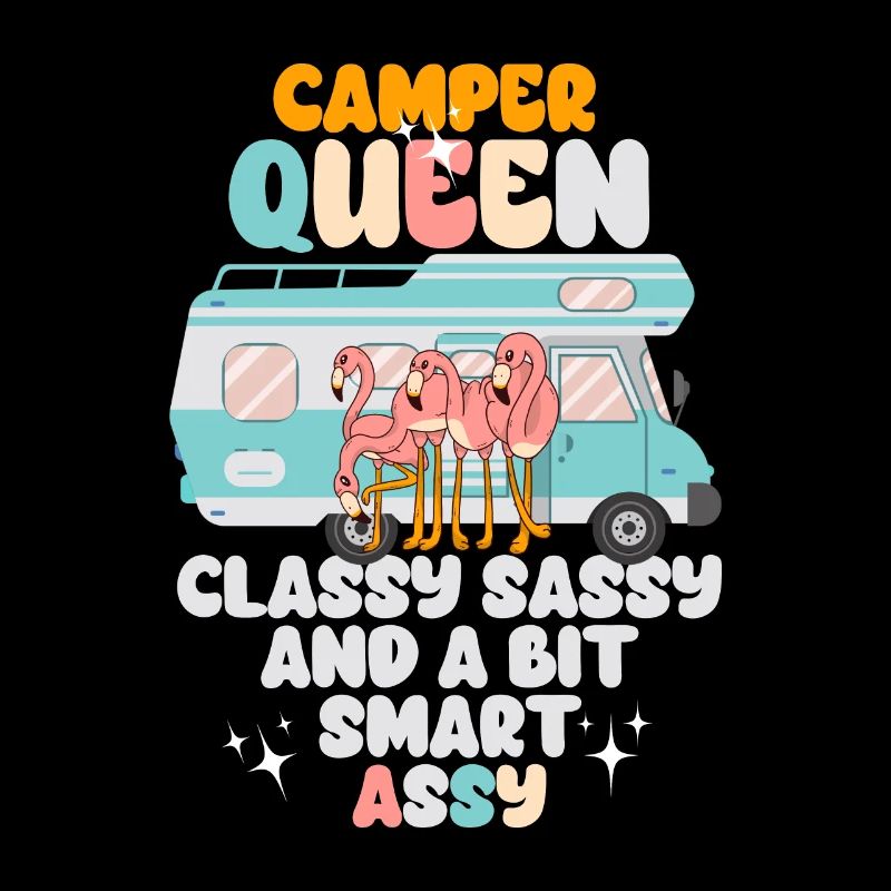 Camper Queen Classy Sassy Et Un peu Smart Assy