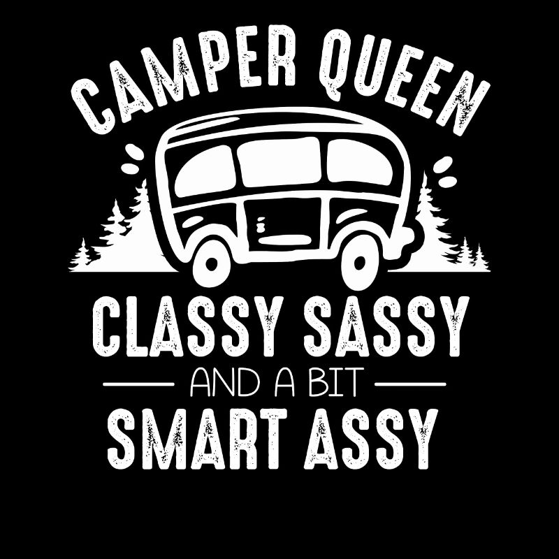 Camper Queen Classy Sassy Et Un peu Smart Assy