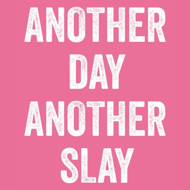 Ein anderer Tag, ein weiterer Slay, motivierend