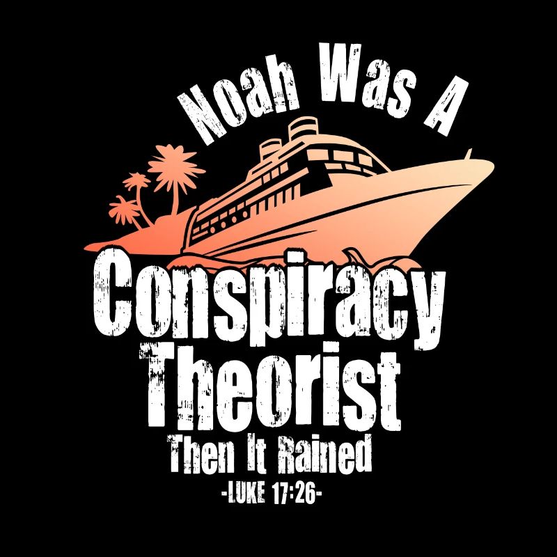 Noah war ein Verschwörungstheoretiker und es regnete