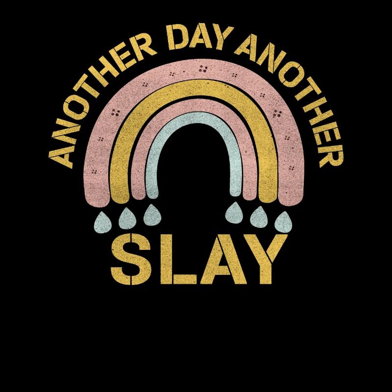 Ein weiterer Tag, ein weiterer Slay Motivierend
