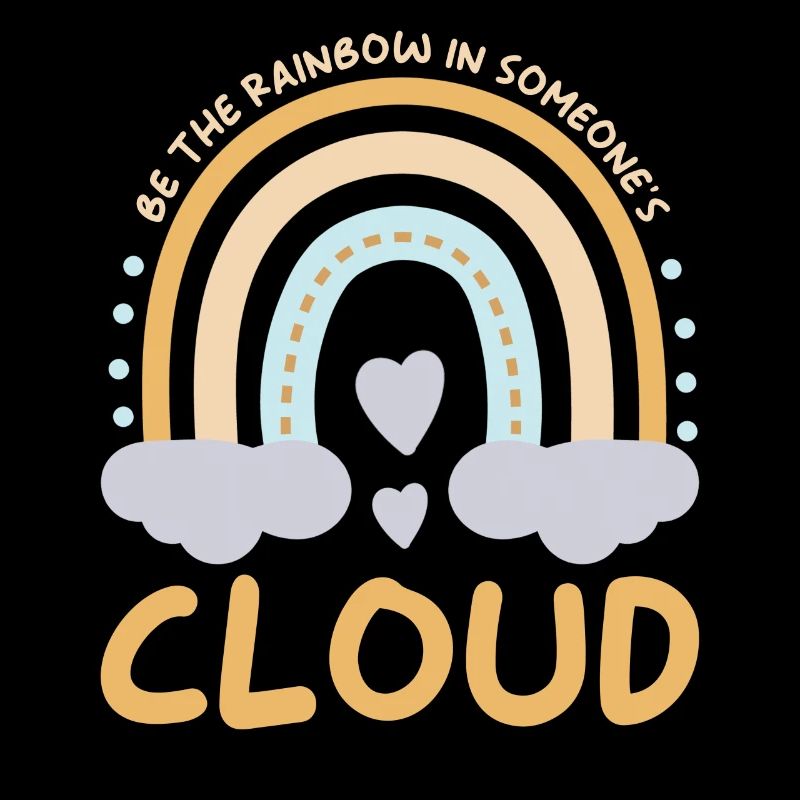 Sei Ein Regenbogen In Der Wolke Eines Anderen