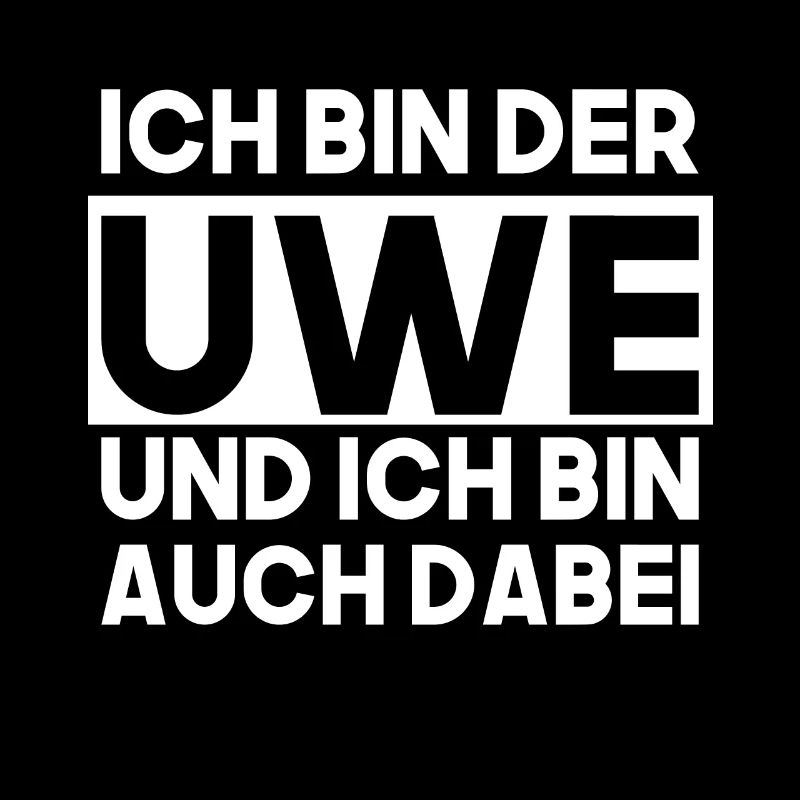 Ich bin der Uwe und ich bin auch dabei