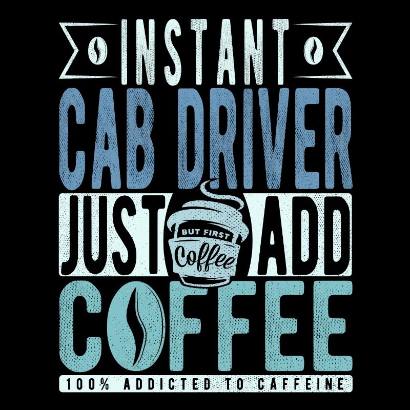 Instant Cab Driver Just Add Coffee