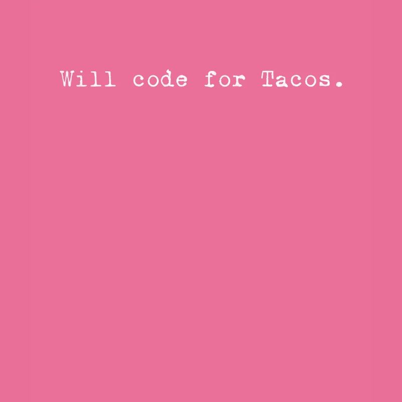 Tacos For Code – Clever Programmer Design