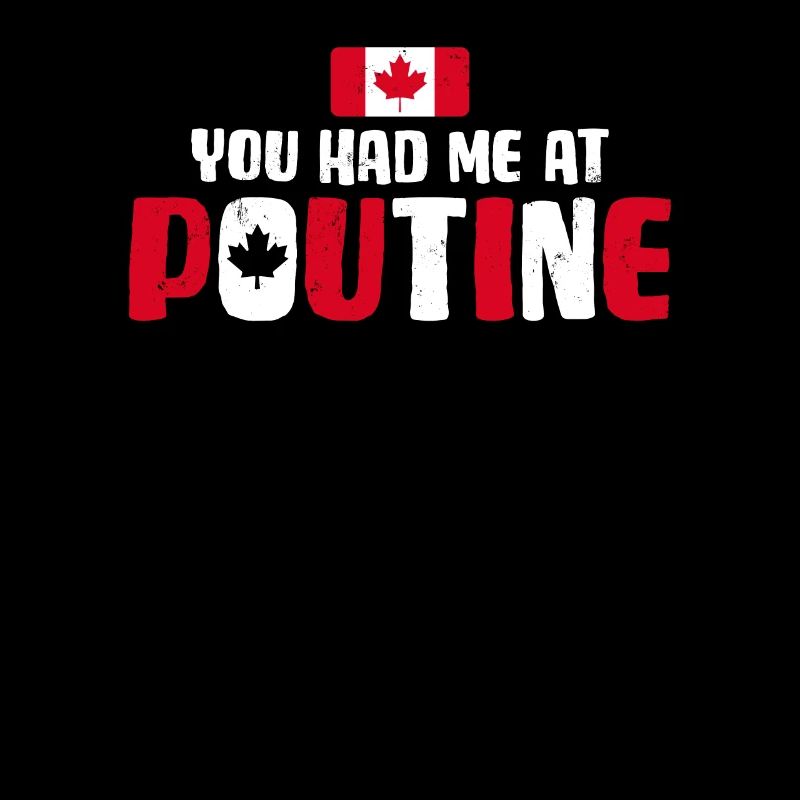 Vous m’avez eu à Poutine Canadian Fries Canada Flag