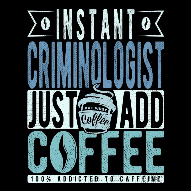 Criminologue instantané Il suffit d’ajouter du café