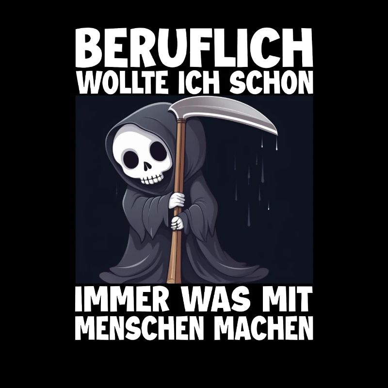 Sensenmann Lustiger Spruch Humor Sarkasmus Beruf