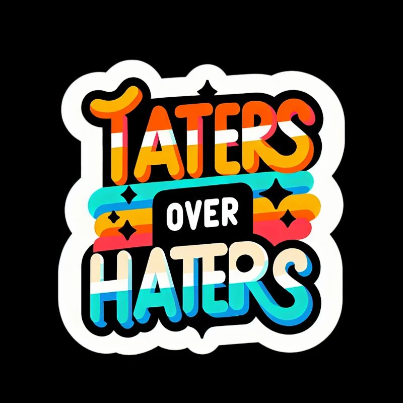 Taters Over Haters 21