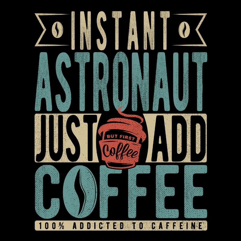 Instant Astronaut Il suffit d’ajouter du café